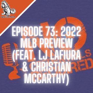 Episode 73: 2022 MLB Preview (feat. LJ LaFiura & Christian McCarthy)