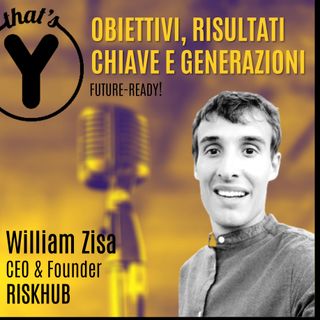 "Obiettivi, Risultati Chiave e Generazioni" con William Zisa RISKHUB [Future-Ready!]