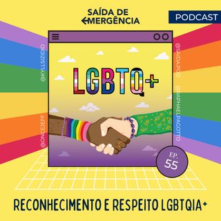 #55 - Reconhecimento e respeito LGBTQIA+