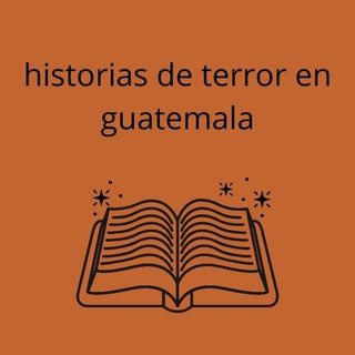 historias de terror en Guatemala
