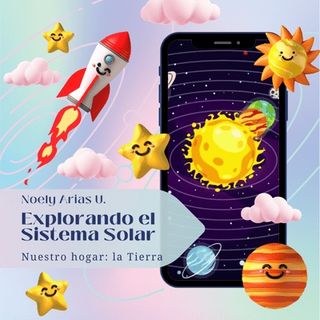 Podcast - Explorando el Sistema Solar: Nuestro Hogar, la Tierra