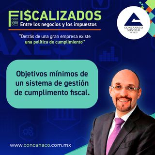 E107 Fiscalizados: Objetivos mínimos de un sistema de gestión de cumplimento fiscal.