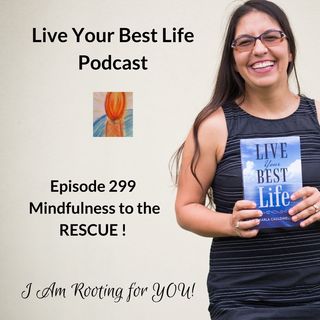 Mindfulness 🧘🏽‍♀️ to the Rescue Ep 299 - LYBL