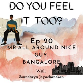 Mr.All Around Nice Guy, Bangalore