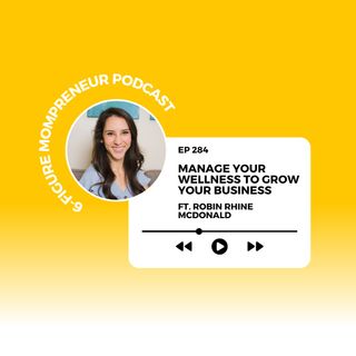Mange your wellness to grow your business featuring Robin Rhine McDonald