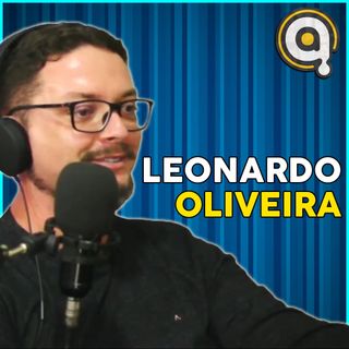 LEONARDO OLIVEIRA - Podcast Anônimo #1