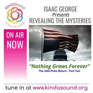 Nothing Grows Forever: The USA Pluto Return, Part 2 | Revealing the Mysteries with Isaac George