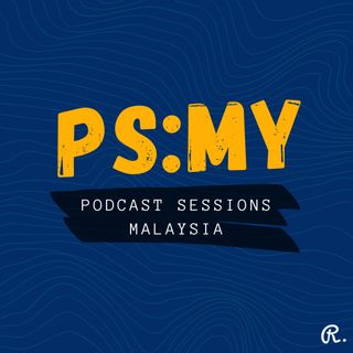 Podcast Sessions: Malaysia