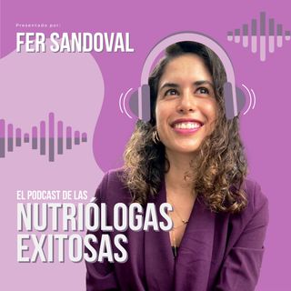 El podcast de las nutriólogas exitosas