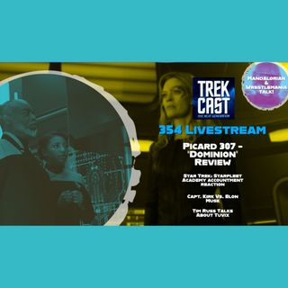 Trekcast 354: What's up with Jack's Eyes? Picard 307 “Dominion” review. Kirk V. Elon, and Tuvix love