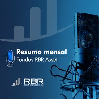 Resumo Mensal Fundos RBR Asset