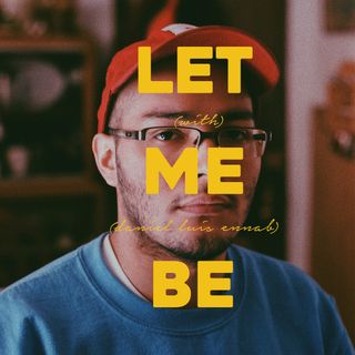 Let Me Be Ep. 1 - You're Alone, Now
