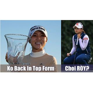 Lydia Ko Return To Top Form and Hye-Jin Choi for ROY