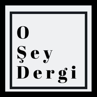 O Şey Dergi