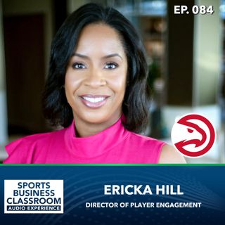 Ericka Hill | Atlanta Hawks | Gaining Experience (EP. 84)