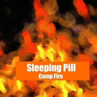 Sleeping Pill- Soothing Campfire Sounds for Sleep