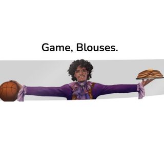 Game, Blouses.