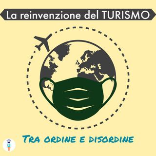Ep. 9 - Tra ordine e disordine: la reinvenzione del turismo con Elisa Mazzalai (Pt. 2)