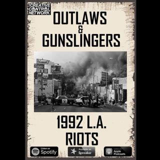 Outlaws & Gunslingers: 1992 LA Riots