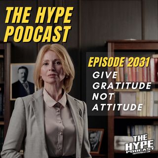 Episode 2031 Give gratitude not attitude