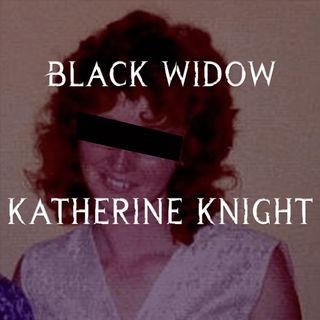 Black Widow: Katherine Knight