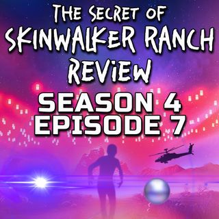 Secret of Skinwalker Ranch Season 4 Episode 7 Review
