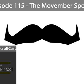 The Movember Special - ScruffCast Ep. 115