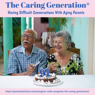 Having Difficult Conversations With Aging Parents