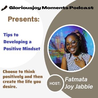 Tips to Developing A Positive Mindset