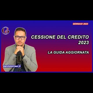 CESSIONE DEL CREDITO come funziona da gennaio 2023 ultime notizie