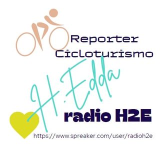 Reporter Cicloturismo. radio H2E