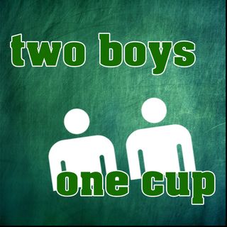 Two Boys One Cup