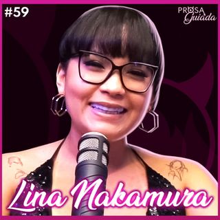 LINA NAKAMURA - Prosa Guiada #59