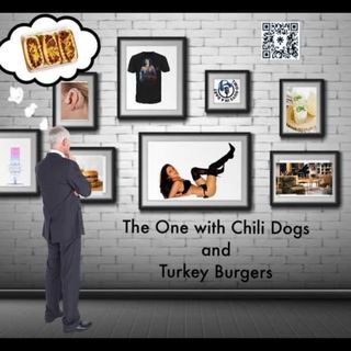 Episode 5: The One With Chili Dogs and Turkey Burgers