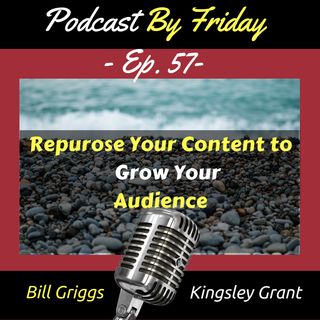 PBF57: Repurpose Your Content To Grow Your Audience