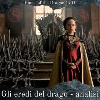 Gli eredi del Drago - House of the Dragon 1x01 Analisi