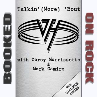 Talkin' (More) 'Bout Van Halen w/ Corey Morrissette & Mark Camire of "And The Podcast Will Rock" [Episode 104]