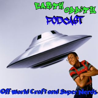 Earth Oddity 129: Off World Craft and Super Nerds