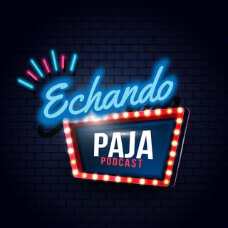 Echando Paja Podcast