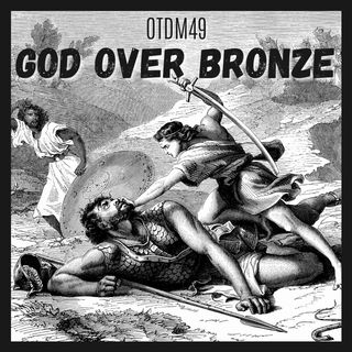OTDM49 God Over Bronze