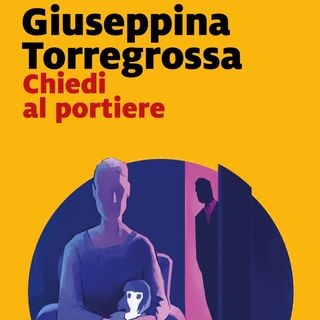 Giuseppina Torregrossa "Chiedi al portiere"