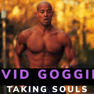 DAVID GOGGINS QUOTES ||TAKING SOULS|| STAY HARD