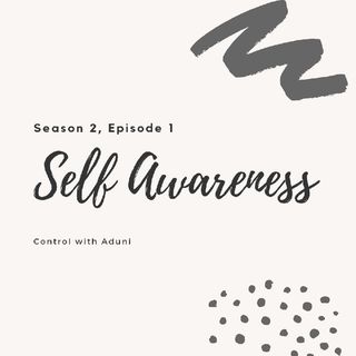 S2E1 - Self Awareness