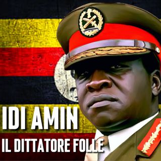 Il Folle Dittatore Dell'Uganda: Idi Amin Dada