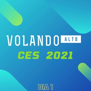 24|CES 2021 DIA1:  Smartvs, Robots, drones, tendencias y mucho mas