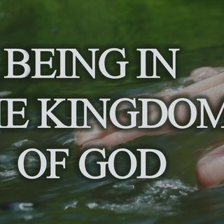 Rev. Dr. Jeff Smith | Being in The Kingdom of God