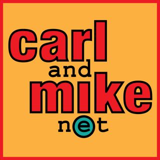 Carl and Mike  Riffs, Rants and Raves