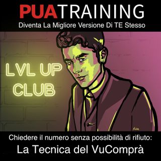 Ep.8 Chiedere il numero a una ragazza come un vucomprà. Come chiederlo senza essere rifiutato