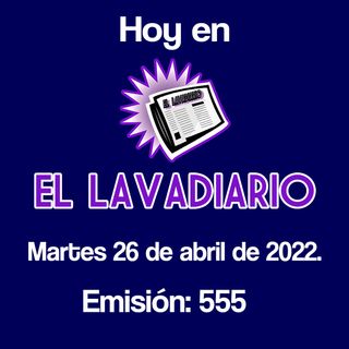 Ivonne Guevara En El Lavadiario - Martes 26 De Abril De 2022 - Emision 555