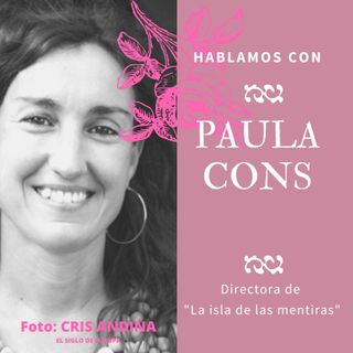 Nadie hablará de nosotras by María Abad 1x04 | PAULA CONS- Directora de LA ISLA DE LAS MENTIRAS